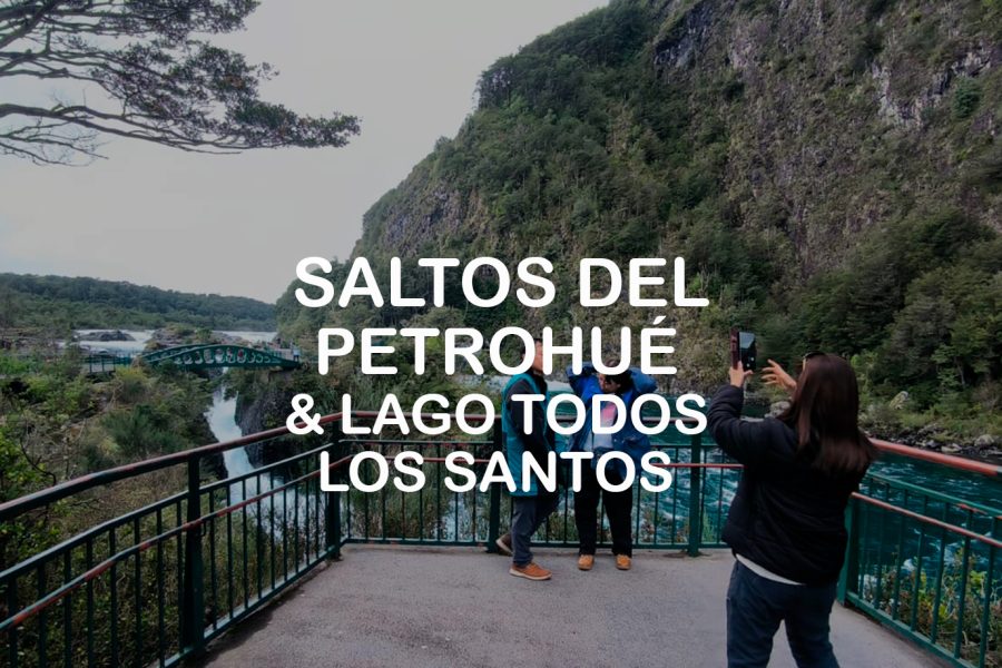 Saltos del Petrohué & Lago Todos Los Santos